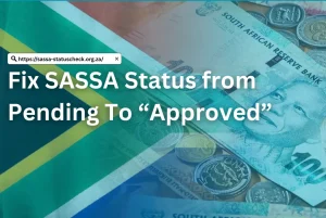 Fix SASSA Status from Pending To “Approved”
