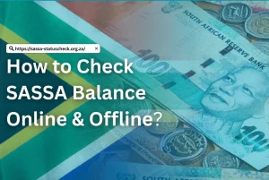How to Check SASSA Balance-Online & Offline