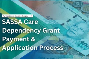 SASSA Care Dependency Grant-Application Process & Other Details