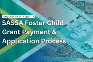 SASSA Foster Child Grant Payment & Application Process