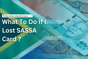 What To Do If I Lost SASSA Card-How To Get New Card